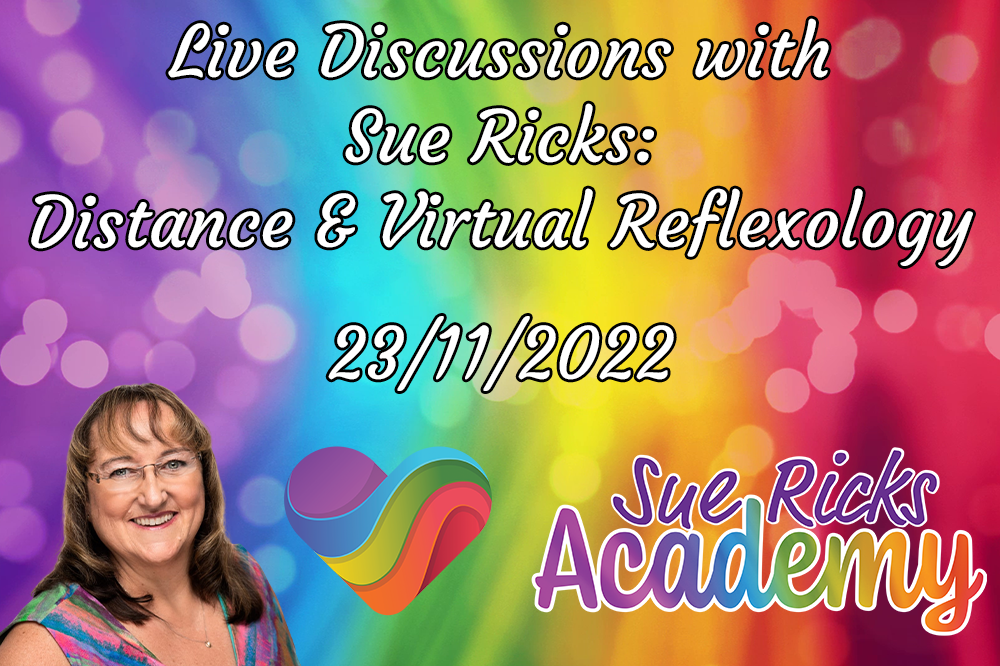 Live Discussions with Sue Ricks: Distance and Virtual Reflexology - 23/11/2022